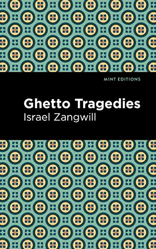 Ghetto Tragedies (Mint Editions―Jewish Writers: Stories, History and Traditions)