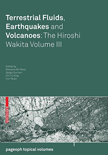 Terrestrial Fluids, Earthquakes and Volcanoes: The Hiroshi Wakita Volume III (Pageoph Topical Volumes)