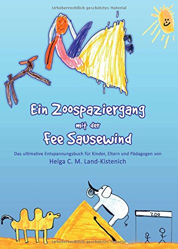 Ein Zoospaziergang mit der Fee Sausewind: Das ultimative Entspannungsbuch für Kinder, Eltern und Pädagogen