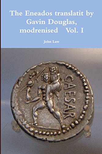 The Eneados Translatit By Gavin Douglas, Modrenised Vol. I