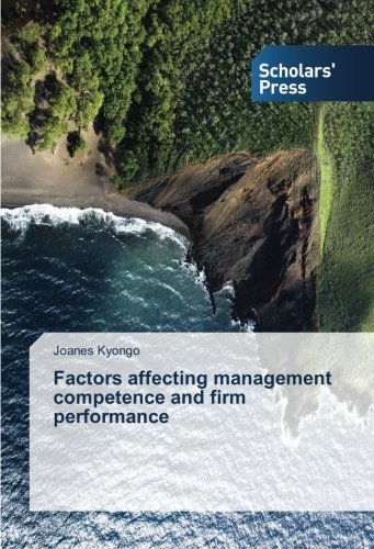 Factors affecting management competence and firm performance
