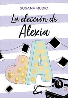 La elección de Alexia (Saga Alexia 3) (Montena, Band 3)