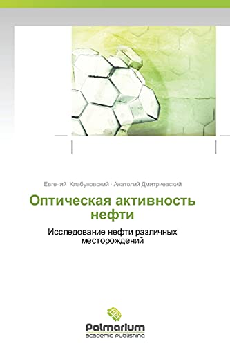 Klabunovskiy, E: Opticheskaya aktivnost' nefti: Issledowanie nefti razlichnyh mestorozhdenij
