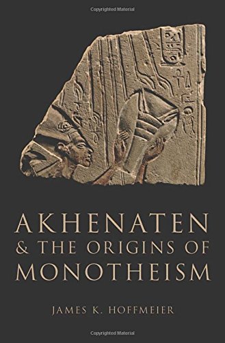 Akhenaten and the Origins of Monotheism