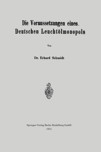 Die Voraussetzungen eines Deutschen Leuchtölmonopols