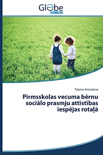 Pirmsskolas vecuma bernu socialo prasmju attistibas iespejas rotala