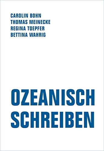 Ozeanisch Schreiben - Carolin Bohn Thomas Meinecke Regina Toepfer Bettina Wahrig Kartoniert (TB)