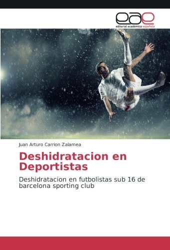 Deshidratacion en Deportistas: Deshidratacion en futbolistas sub 16 de barcelona sporting club