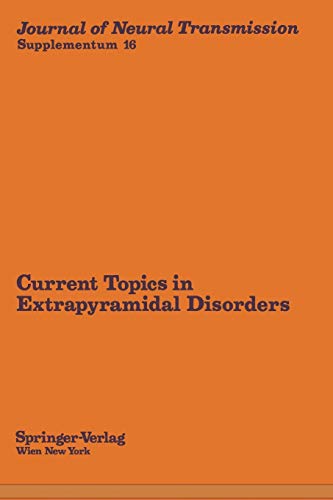 Current Topics in Extrapyramidal Disorders (Journal of Neural Transmission. Supplementa, 16, Band 16)