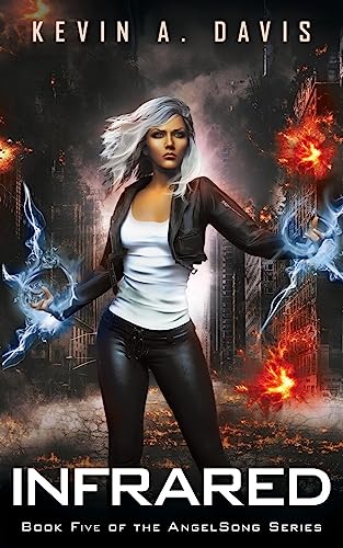 Infrared: Book Five of the AngelSong Series