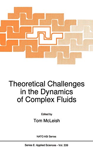 Theoretical Challenges in the Dynamics of Complex Fluids (Nato Science Series E:, 339, Band 339)
