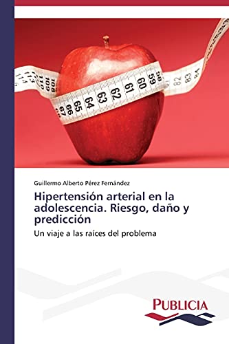 Hipertensión arterial en la adolescencia. Riesgo, daño y predicción: Un viaje a las raíces del problema