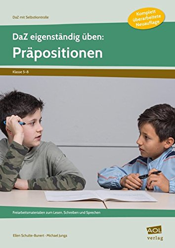 DaZ eigenständig üben: Präpositionen - SEK: Freiarbeitsmaterialien zum Lesen, Schreiben und Sprechen (5. bis 8. Klasse) (DaZ mit Selbstkontrolle - Sekundarstufe)