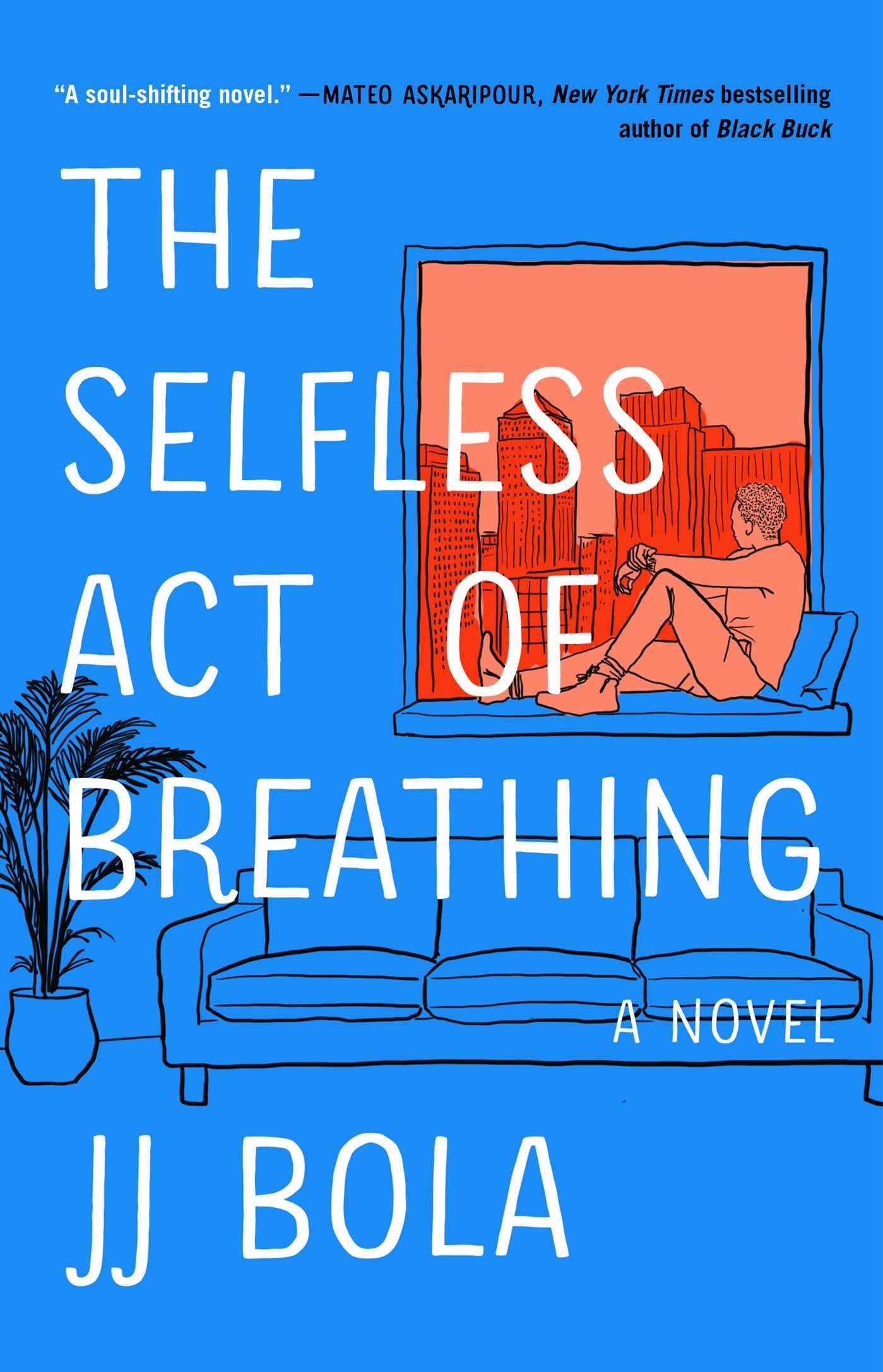 Jj Bola The Selfless Act Of Breathing, A Novel