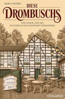 Deutscher Fernseh-Kult: Diese Drombuschs: Das Fanbuch zur legendären Fernsehserie von Huber, Marco  | Buch | Zustand sehr gut