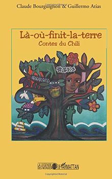 Là-où-finit-la-terre : contes du Chili