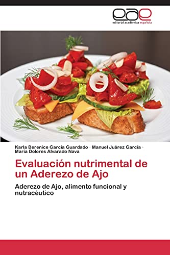 Evaluación nutrimental de un Aderezo de Ajo: Aderezo de Ajo, alimento funcional y nutracéutico