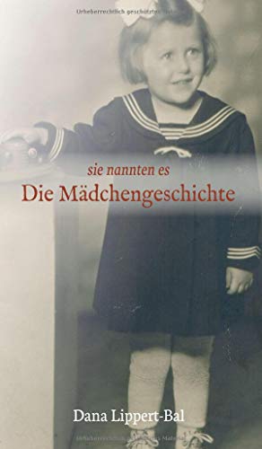 sie nannten es Die Mädchengeschichte: nach einer wahren Begebenheit