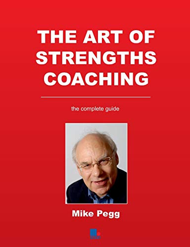 The Art of Strengths Coaching: The Complete Guide