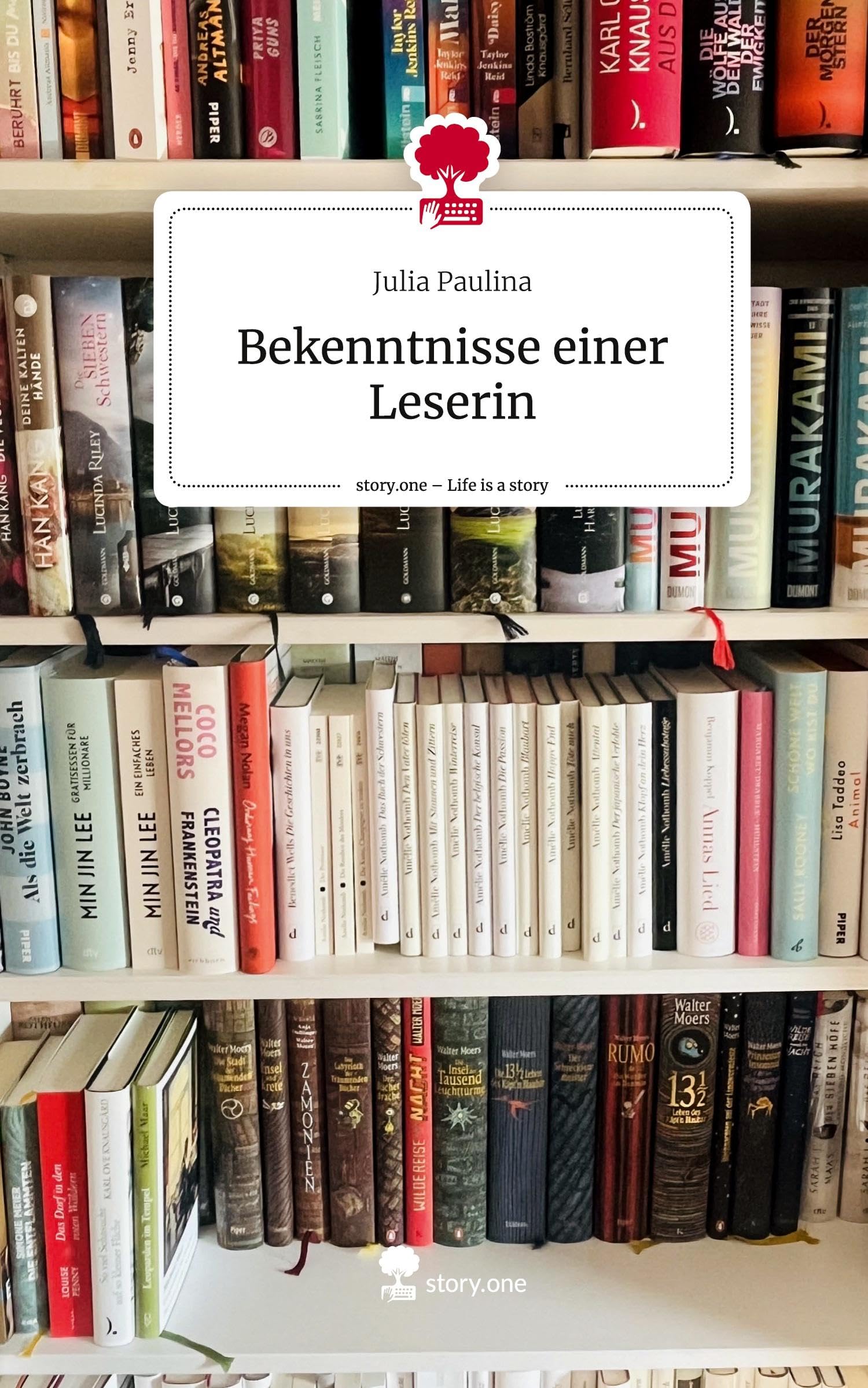 Bekenntnisse einer Leserin. Life is a Story - story.one: DE