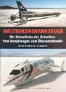 Weltrekordfahrzeuge: Die Schnellsten der Schnellen: Vom Dampfwagen zum Überschallmobil