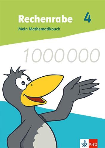Rechenrabe 4. Ausgabe Nordrhein-Westfalen: Mein Mathematikbuch Klasse 4: Schulbuch Klasse 4 (Rechenrabe. Ausgabe für Nordrhein-Westfalen ab 2022)