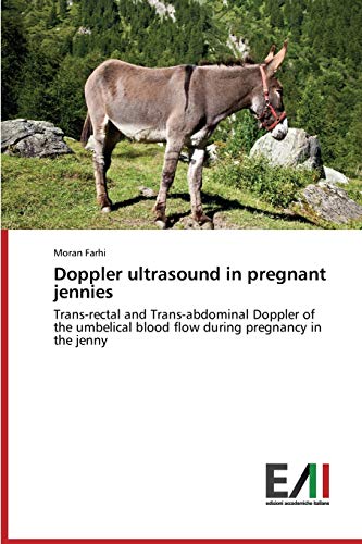 Doppler ultrasound in pregnant jennies: Trans-rectal and Trans-abdominal Doppler of the umbelical blood flow during pregnancy in the jenny