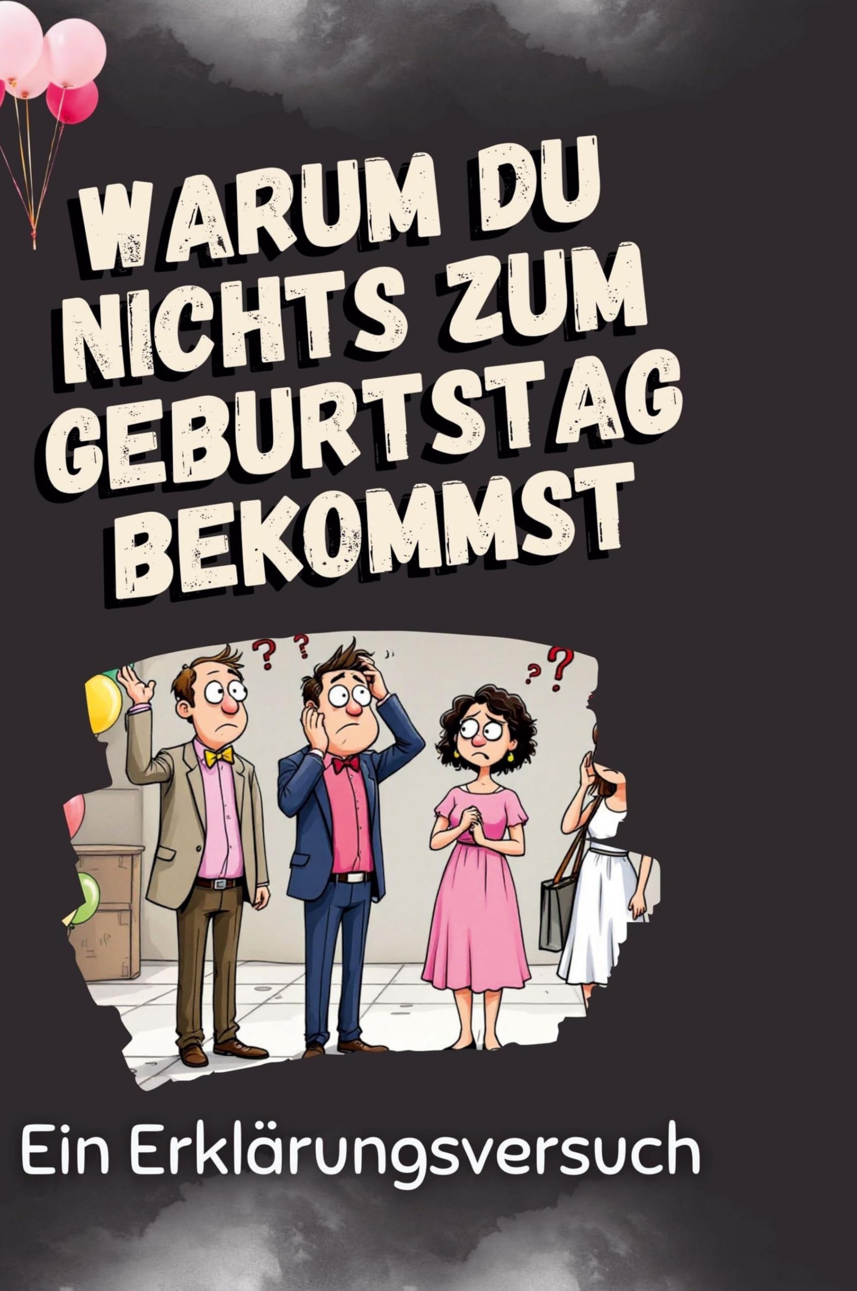 Warum Du nichts zum Geburtstag bekommst: Ein Erklärungsversuch
