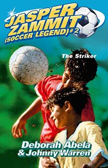 The Striker (Jasper Zammit (Soccer Legend), Band 2)