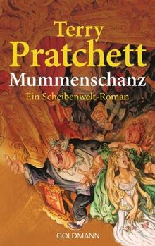 Mummenschanz: Ein Scheibenwelt-Roman: Ein Roman von der bizarren Scheibenwelt