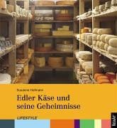 Edler Käse und seine Geheimnisse