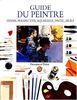 Guide du peintre : Dessin, perspective, aquarelle, pastel, huile (Manuels du Pein)