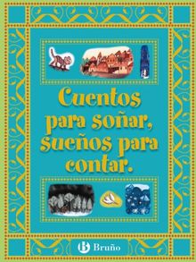 Cuentos para soñar : cuentos cortos (Castellano - Bruño - Cuentos Cortos)