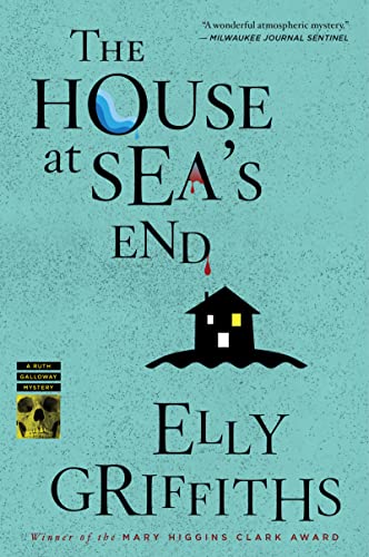 The House at Sea's End: A Mystery (Ruth Galloway Mysteries)