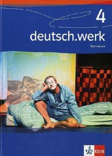 deutsch.werk. Arbeitsbuch für Gymnasien: deutsch.werk 4. Sprach- und Lesebuch, 8. Schuljahr Gymnasium: BD 4