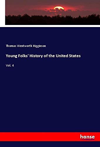 Young Folks' History of the United States: Vol. 4