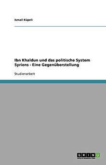 Ibn Khaldun und das politische System Syriens - Eine Gegenüberstellung