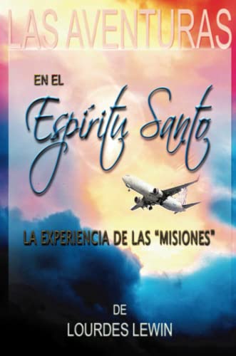 Las Aventuras en el Espiritu Santo: La Experiencia de Las Misiones