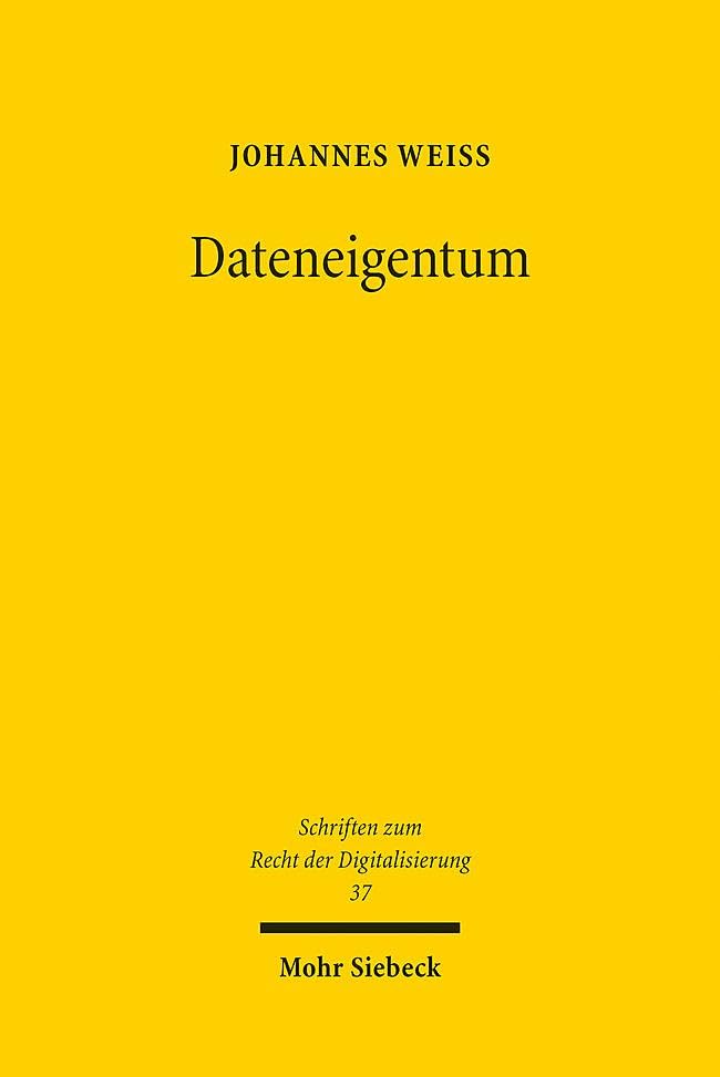 Weiß, Johannes: Dateneigentum