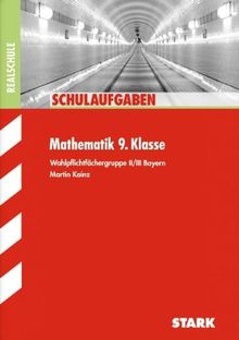 Schulaufgaben Realschule Bayern / Mathematik 9. Klasse: Wahlpflichtfächergruppe II/III: Wahlpflichtfächergruppe II/III Bayern