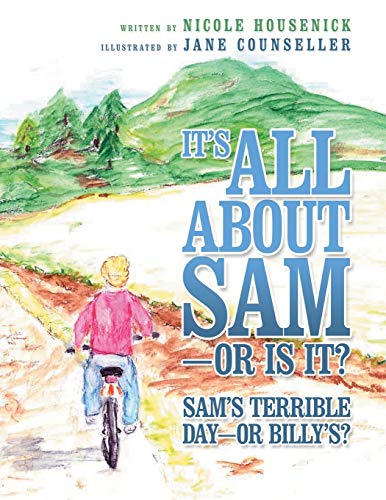 It's All About Sam-Or Is It?: Sam's Terrible Day-Or Billy's?