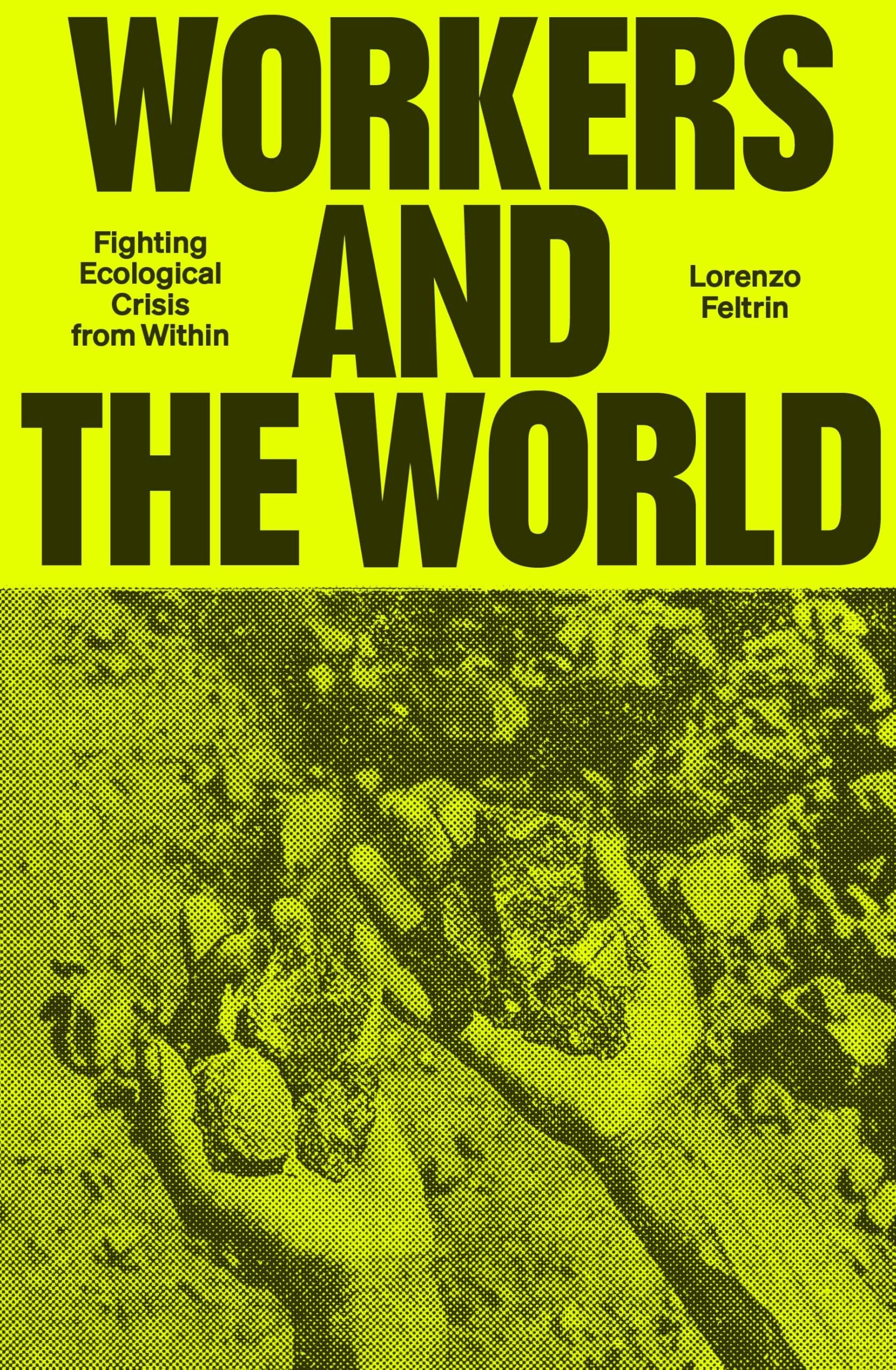 Feltrin, Lorenzo: Workers and the World