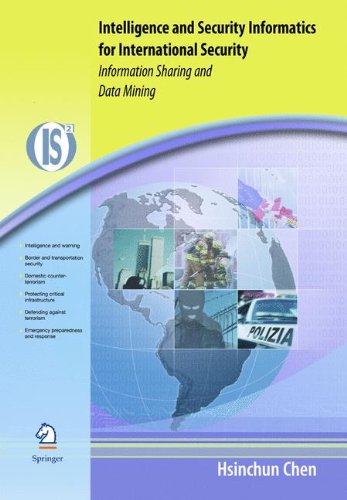 Intelligence and Security Informatics for International Security: Information Sharing and Data Mining (Integrated Series in Information Systems, Band 10)