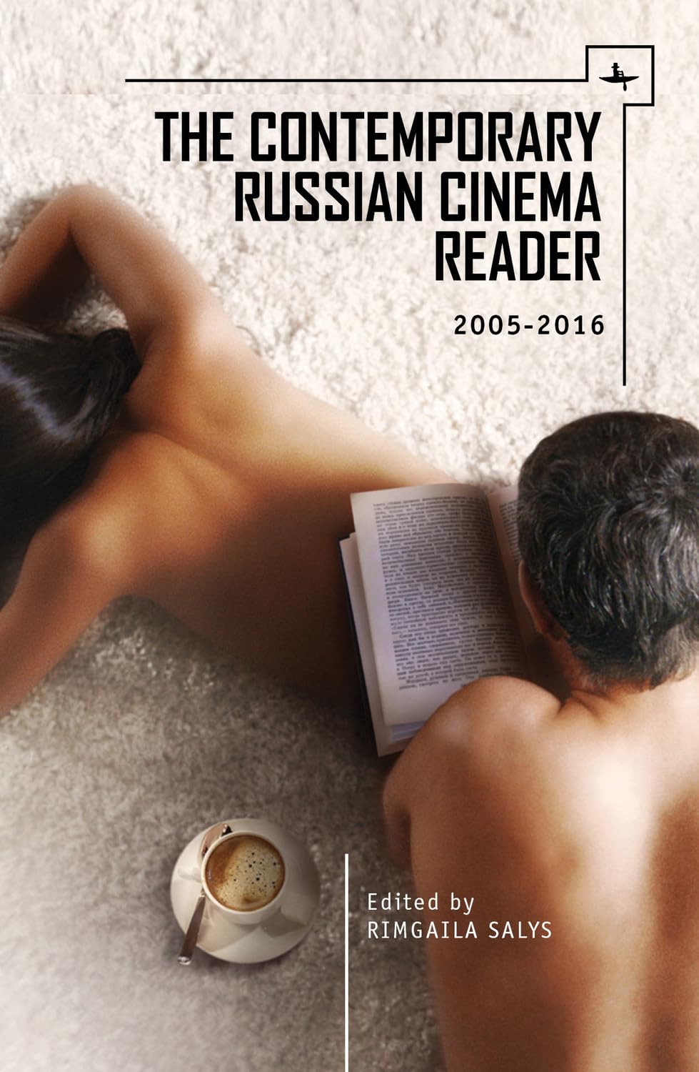 The Contemporary Russian Cinema Reader: 2005-2016 (Film and Media Studies)