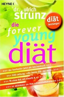 Die forever young-Diät: So aktivieren Sie Ihre Schlankheitshormone - 10-Tage-Fatburning-Aktiv-Programm - Fit ohne Fett mit Eiweiß & Co.