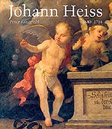 Johann Heiss. Memmingen und Augsburg 1640-1704. Ein Maler des Barock / Johann Heiss. Memmingen und Augsburg 1640-1704. Ein Maler des Barock (Schwäbische Geschichtsquellen und Forschungen)