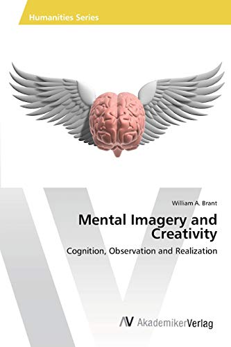 Mental Imagery and Creativity: Cognition, Observation and Realization