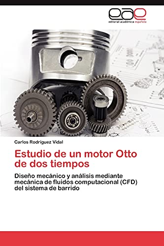 Estudio de un motor Otto de dos tiempos: Diseño mecánico y análisis mediante mecánica de fluidos computacional (CFD) del sistema de barrido