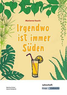 Irgendwo ist immer Süden – Marianne Kaurin – Lehrerheft: Lösungen, Inhaltssicherung, Unterricht,