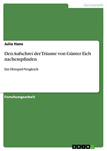 Den Aufschrei der Träume von Günter Eich nachempfinden: Ein Hörspiel-Vergleich